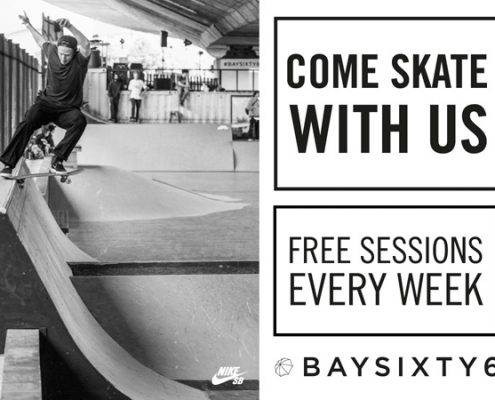 BAYSIXTY6 Skate Park Come Skate With Us Free Sessions